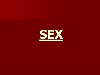 SEX