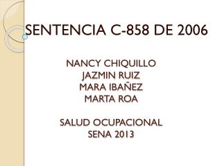 NANCY CHIQUILLO JAZMIN RUIZ MARA IBAÑEZ MARTA ROA SALUD OCUPACIONAL SENA 2013