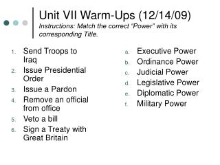 Unit VII Warm-Ups (12/14/09) Instructions: Match the correct “Power” with its corresponding Title.