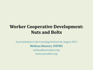 Worker Cooperative Development: Nuts and Bolts