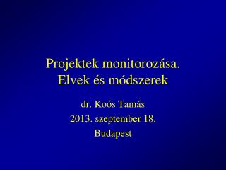 Projektek monitorozása. Elvek és módszerek