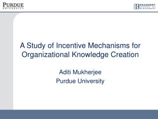 A Study of Incentive Mechanisms for Organizational Knowledge Creation