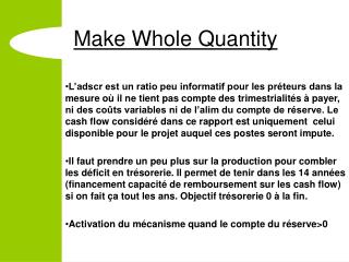 Make Whole Quantity