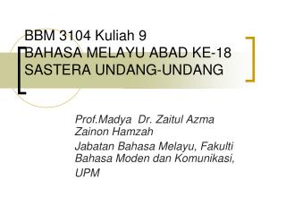 BBM 3104 Kuliah 9 BAHASA MELAYU ABAD KE-18 SASTERA UNDANG-UNDANG