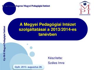 A Megyei Pedagógiai Intézet szolgáltatásai a 2013/2014-es tanévben