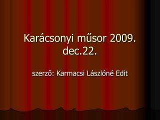 Karácsonyi műsor 2009. dec.22.