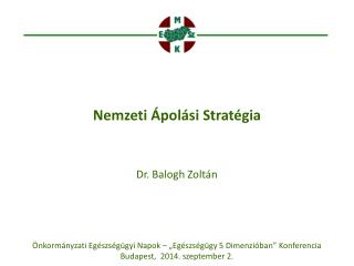 Nemzeti Ápolási Stratégia Dr. Balogh Zoltán