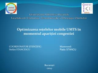 Optimizarea reţelelor mobile UMTS în momentul apariţiei congestiei