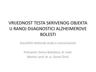 VRIJEDNOST TESTA SKRIVENOG OBJEKTA U RANOJ DIJAGNOSTICI ALZHEIMEROVE BOLESTI