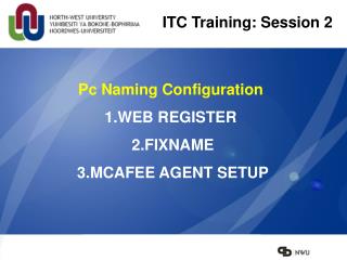 Pc Naming Configuration 1.WEB REGISTER 2.FIXNAME 3.MCAFEE AGENT SETUP