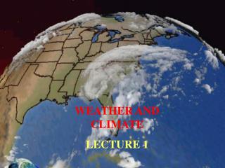 WEATHER AND CLIMATE LECTURE 1