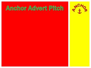 Anchor Advert Pitch