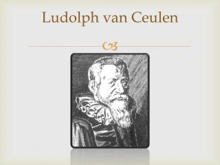 Ludolph van Ceulen