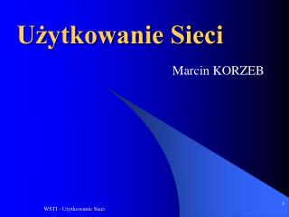 Użytkowanie Sieci