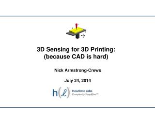 3D Sensing for 3D Printing: (because CAD is hard)