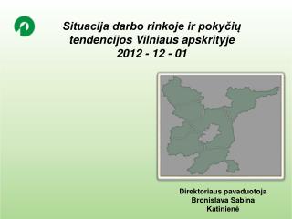 Situacija darbo rinkoje ir pokyčių tendencijos Vilniaus apskrityje 2012 - 12 - 01