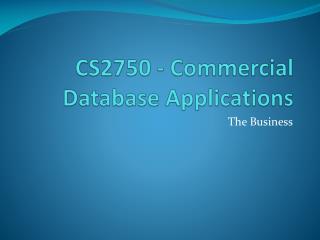 CS2750 - Commercial Database Applications