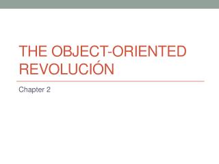 The Object-Oriented REvoluCiÓn