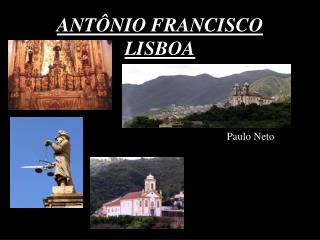 ANTÔNIO FRANCISCO LISBOA