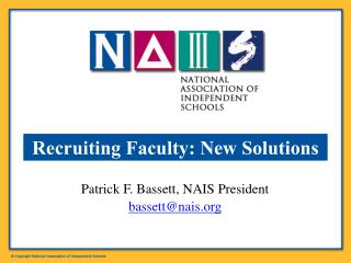 Patrick F. Bassett, NAIS President bassett@nais