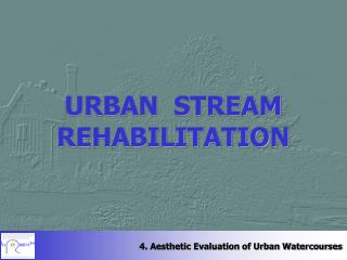 URBAN STREAM REHABILITATION