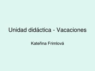 Unidad didáctica - Vacaciones