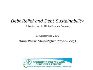 Debt Relief and Debt Sustainability Introduction to Global Issues Course 27 September 2006