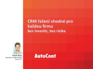 CRM řešení vhodné pro každou firmu bez investic, bez rizika