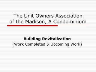 The Unit Owners Association of the Madison, A Condominium