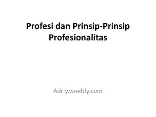 Profesi dan Prinsip-Prinsip Profesionalitas