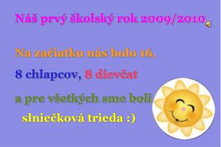 Náš prvý školský rok 2009/2010