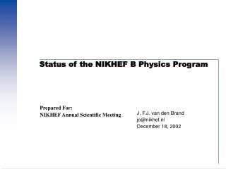 Status of the NIKHEF B Physics Program