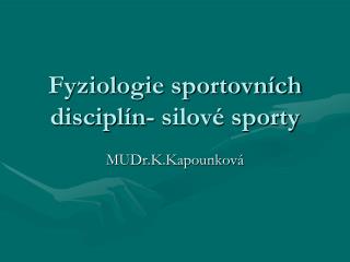 Fyziologie sportovních disciplín- silové sporty