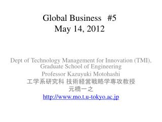 Global Business #5 May 14, 2012
