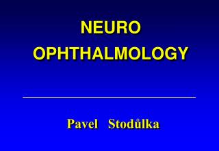 NEURO OPHTHALMOLOGY