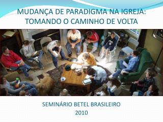 MUDANÇA DE PARADIGMA NA IGREJA: TOMANDO O CAMINHO DE VOLTA