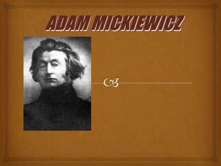 ADAM MICKIEWICZ