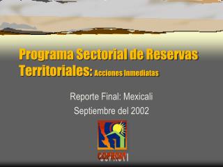 Programa Sectorial de Reservas Territoriales: Acciones I nmediatas