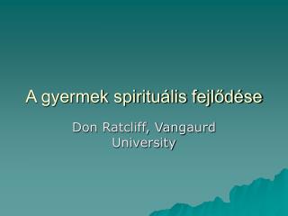 A gyermek spirituális fejlődése