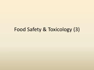 Food Safety & Toxicology (3)
