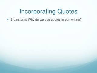 Incorporating Quotes