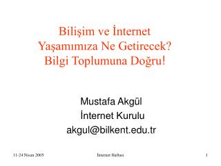 Bilişim ve İnternet Yaşamımıza Ne Getirecek? Bilgi Toplumuna Doğru !