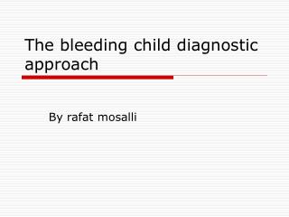 The bleeding child diagnostic approach