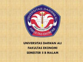 UNIVERSITAS DARWAN ALI FAKULTAS EKONOMI SEMESTER 5 B MALAM