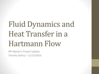 Fluid Dynamics and Heat Transfer in a Hartmann Flow