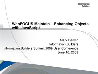 WebFOCUS Maintain – Enhancing Objects with JavaScript