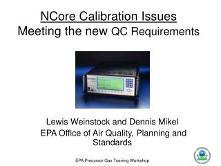 NCore Calibration Issues Meeting the new QC Requirements