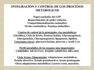 INTEGRACIÓN Y CONTROL DE LOS PROCESOS METABOLICOS Papel regulador del ATP.