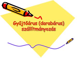 Gyűjtőárus (darabárus) szállítmányozás
