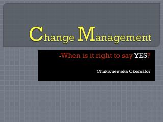 C hange M anagement